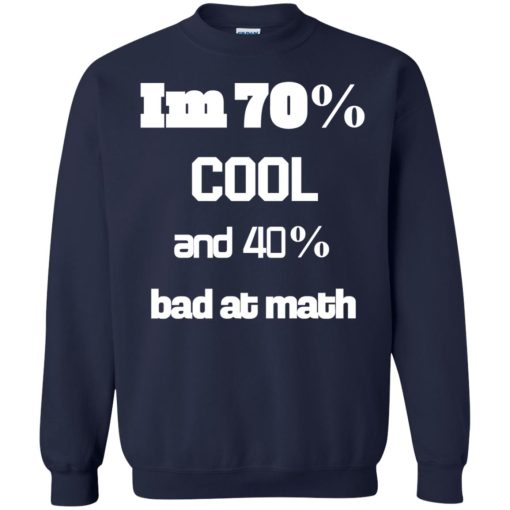 I'm 70% Cool And 40% Bad At Math 8