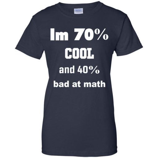 I'm 70% Cool And 40% Bad At Math 10