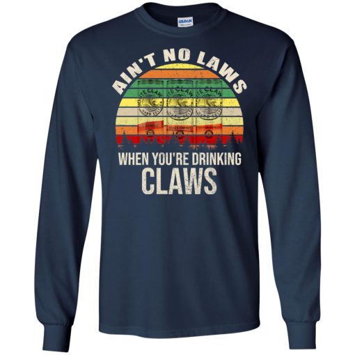 Vintage Ain't No Laws When You're Drinking Claws 4