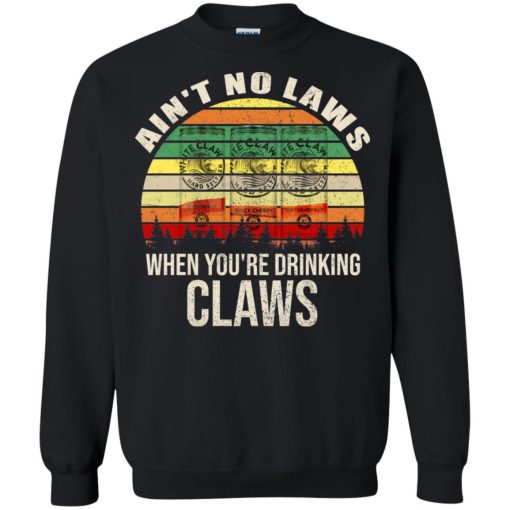 Vintage Ain't No Laws When You're Drinking Claws 7