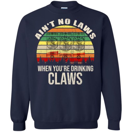 Vintage Ain't No Laws When You're Drinking Claws 8