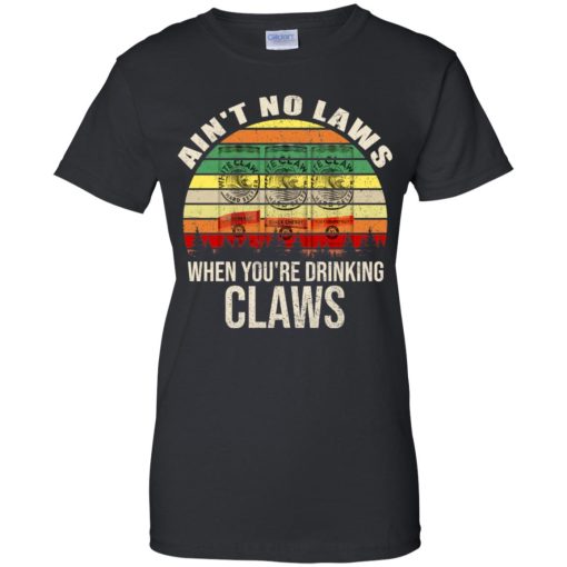 Vintage Ain't No Laws When You're Drinking Claws 9