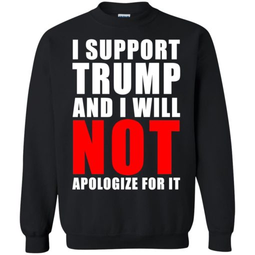 I Support Trump And I Will Not Apologize 7