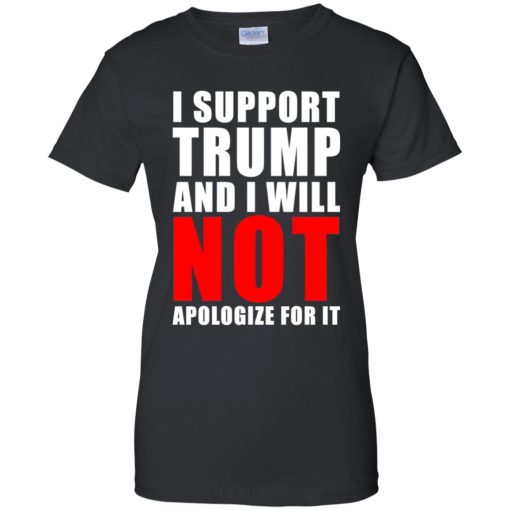 I Support Trump And I Will Not Apologize 9