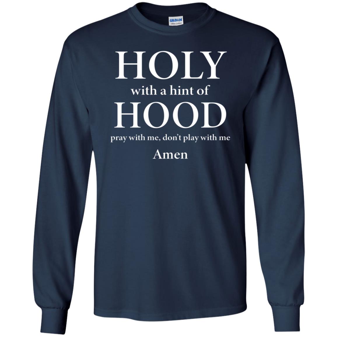 Holy With A Hint Of Hood Pray With Me Amen 23