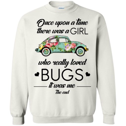 Once upon a time there was a girl who really loved bugs it was me the end 8