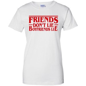 Stranger Things Friends Dont Lie Boyfriend Lie Ladies