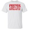 Stranger Things Friends Dont Lie Boyfriend Lie Shirt