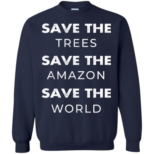 Save The Trees Save The Amazon Save The Planet 8