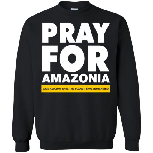 Pray For Amazonia Save Amazon Save The Planet Save Humankind 7