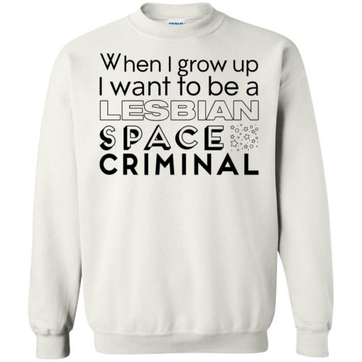 When I Grow Up I Want To Be A Lesbian Space Criminal 8