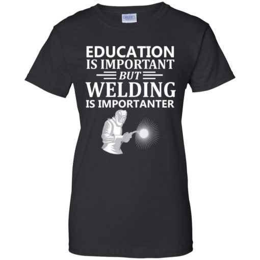 Education Is Important But Welding Is Importanter 9