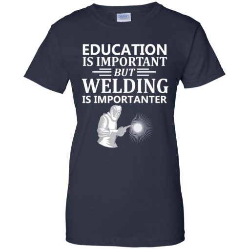 Education Is Important But Welding Is Importanter 10