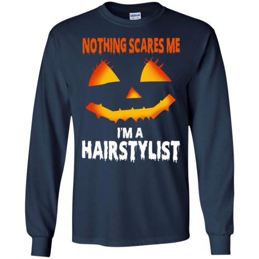 Nothing Scares Me Im A Hairstylist Funny Halloween Costume 4