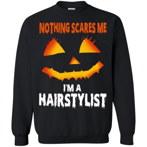 Nothing Scares Me Im A Hairstylist Funny Halloween Costume 7