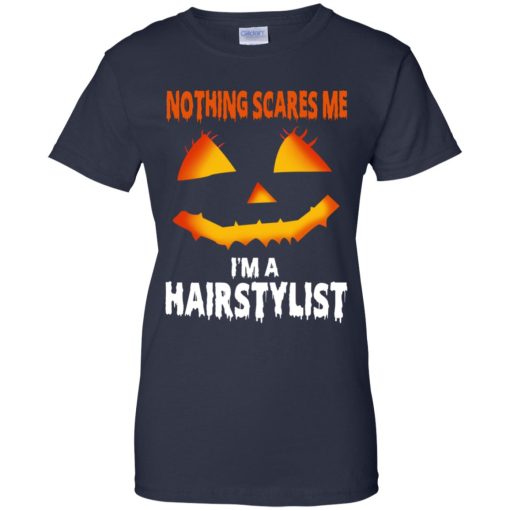 Nothing Scares Me Im A Hairstylist Funny Halloween Costume 10