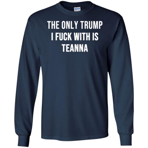 The only Trump I fuck with is Teanna 4
