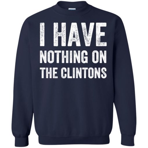 I Have Nothing On The Clintons 8