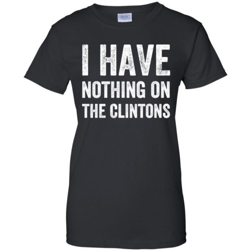 I Have Nothing On The Clintons 9