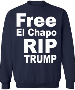 Free El Chapo RIP Trump 17