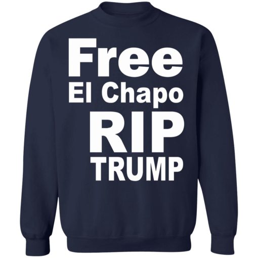 Free El Chapo RIP Trump 8