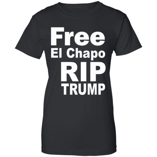 Free El Chapo RIP Trump 9