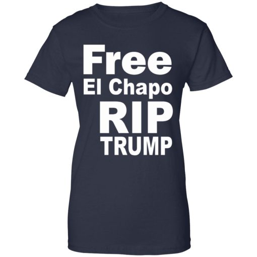 Free El Chapo RIP Trump 10