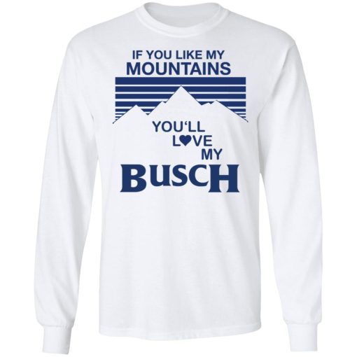 If You Like My Mountains You’ll Love My Busch 4
