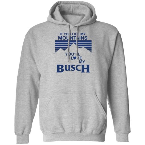 If You Like My Mountains You’ll Love My Busch 5