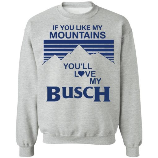 If You Like My Mountains You’ll Love My Busch 7