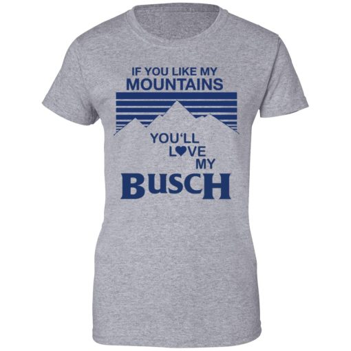 If You Like My Mountains You’ll Love My Busch 9