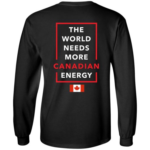 I Love Canada Oil And Gas The World Needs More Canadian Energy 4