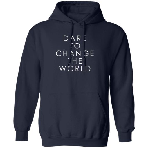 Dare To Change The World 6