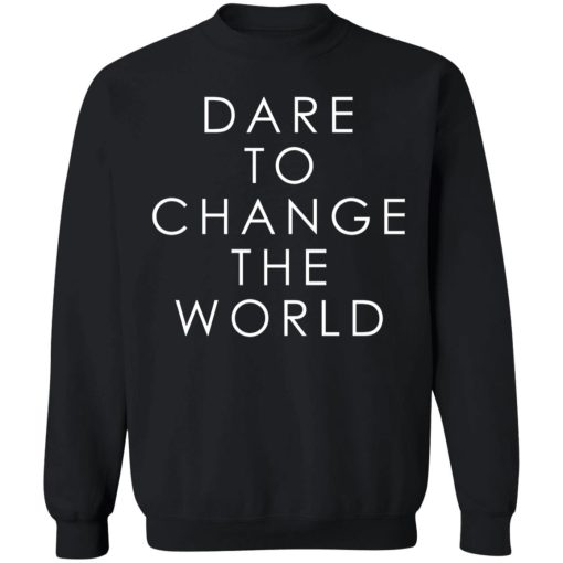 Dare To Change The World 7