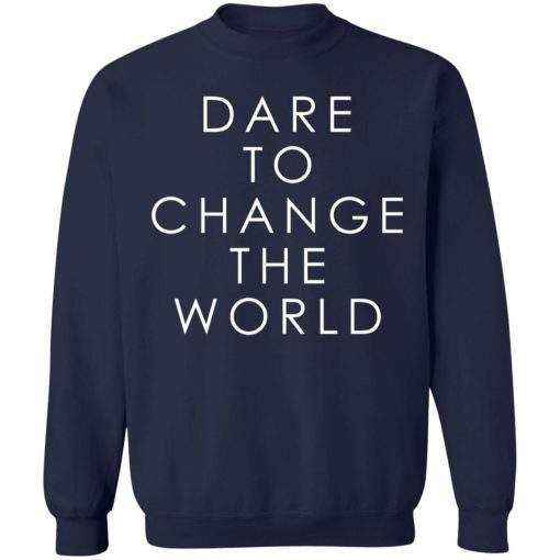 Dare To Change The World 8