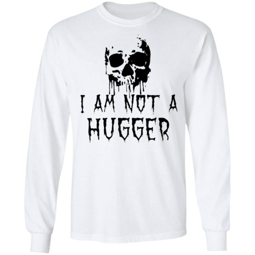 Skull I Am Not a Hugger 5