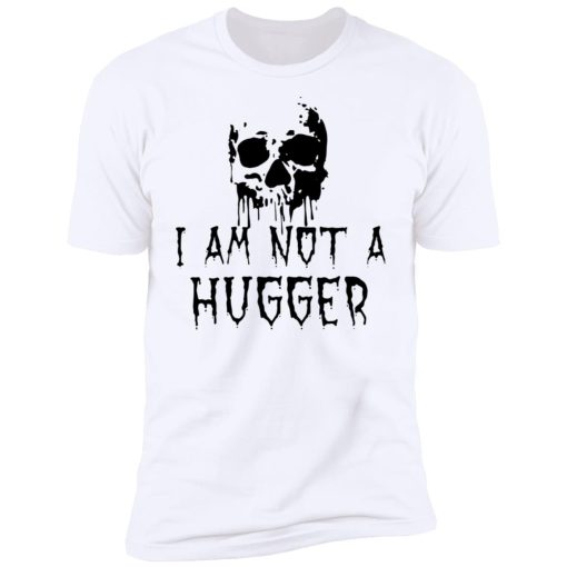 Skull I Am Not a Hugger 10