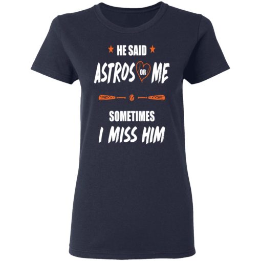 He Said Astros Or Me – Sometimes I Miss Him 4