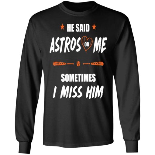 He Said Astros Or Me – Sometimes I Miss Him 5