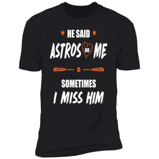 He Said Astros Or Me – Sometimes I Miss Him 10