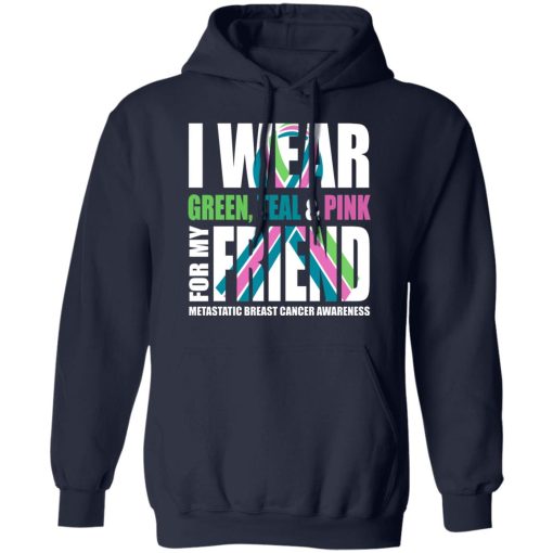I Wear Green Teal Pink For My Friend Metastatic Breast Cancer 10