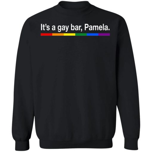 It’s a gay bar Pamela 8
