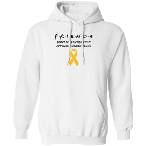 Friends Don't Let Friends Fight Appendix Cancer Alone 9