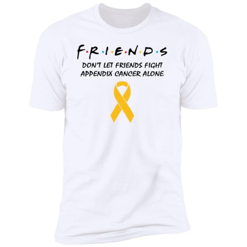 Friends Don't Let Friends Fight Appendix Cancer Alone 11