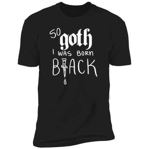 So Goth I Was Born Black 10