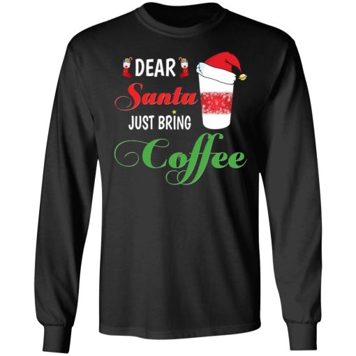 Dear Santa Just bring Coffee 5