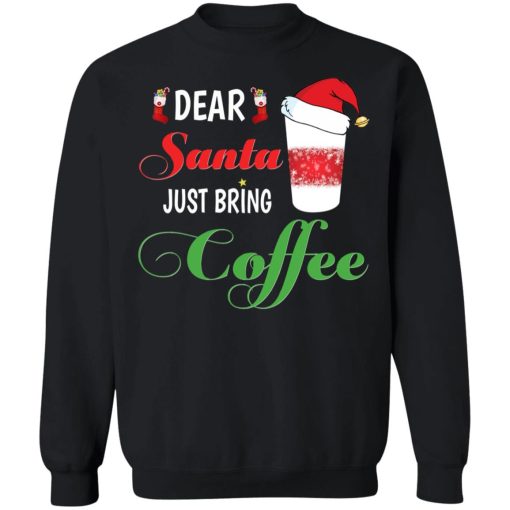 Dear Santa Just bring Coffee 9