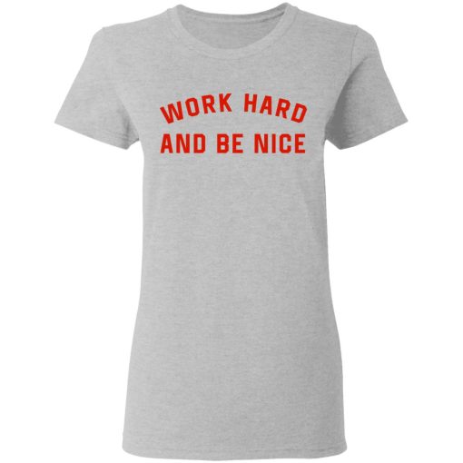 work hard and be nice 4