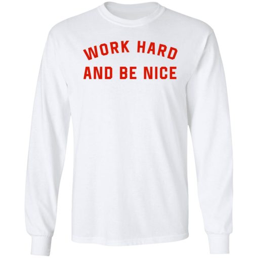 work hard and be nice 6