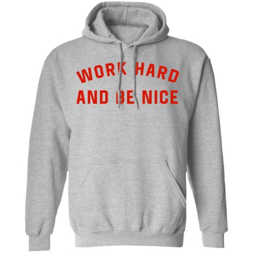 work hard and be nice 7